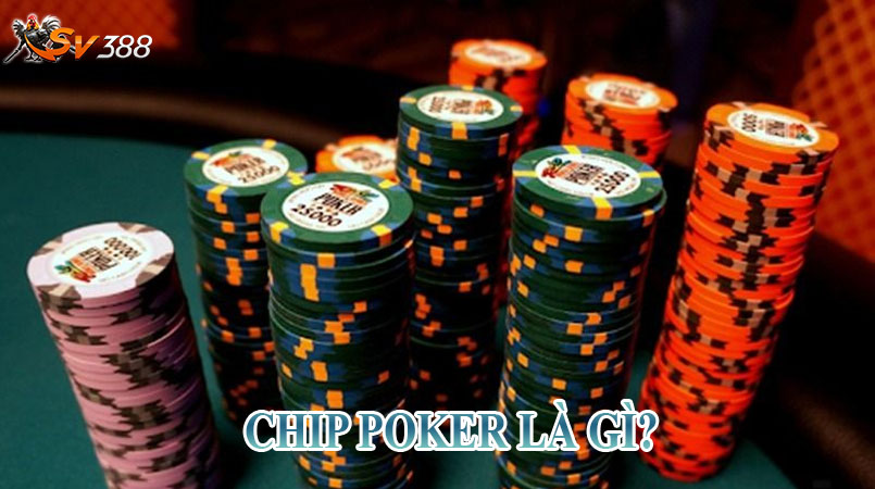 chip-poker-la-gi